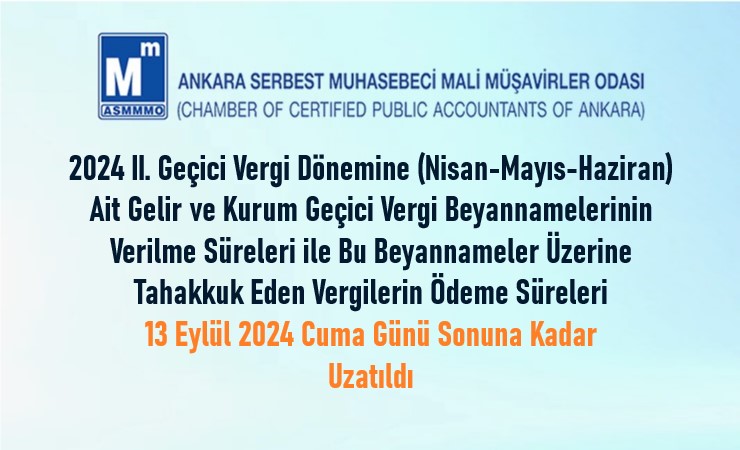 2024 II. Dönem Geçici Vergi Beyan ve Ödeme Süresi Uzatıldı