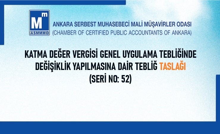 Katma Değer Vergisi Genel Uygulama Tebliğinde Değişiklik Yapılmasına Dair Tebliğ Taslağı (Seri No: 52)