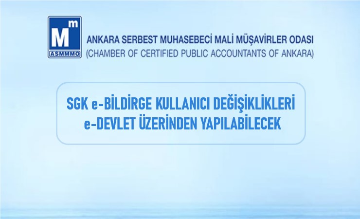 SGK e-Bildirge Kullanıcı Değişiklikleri e-Devlet Üzerinden Yapılabilecek