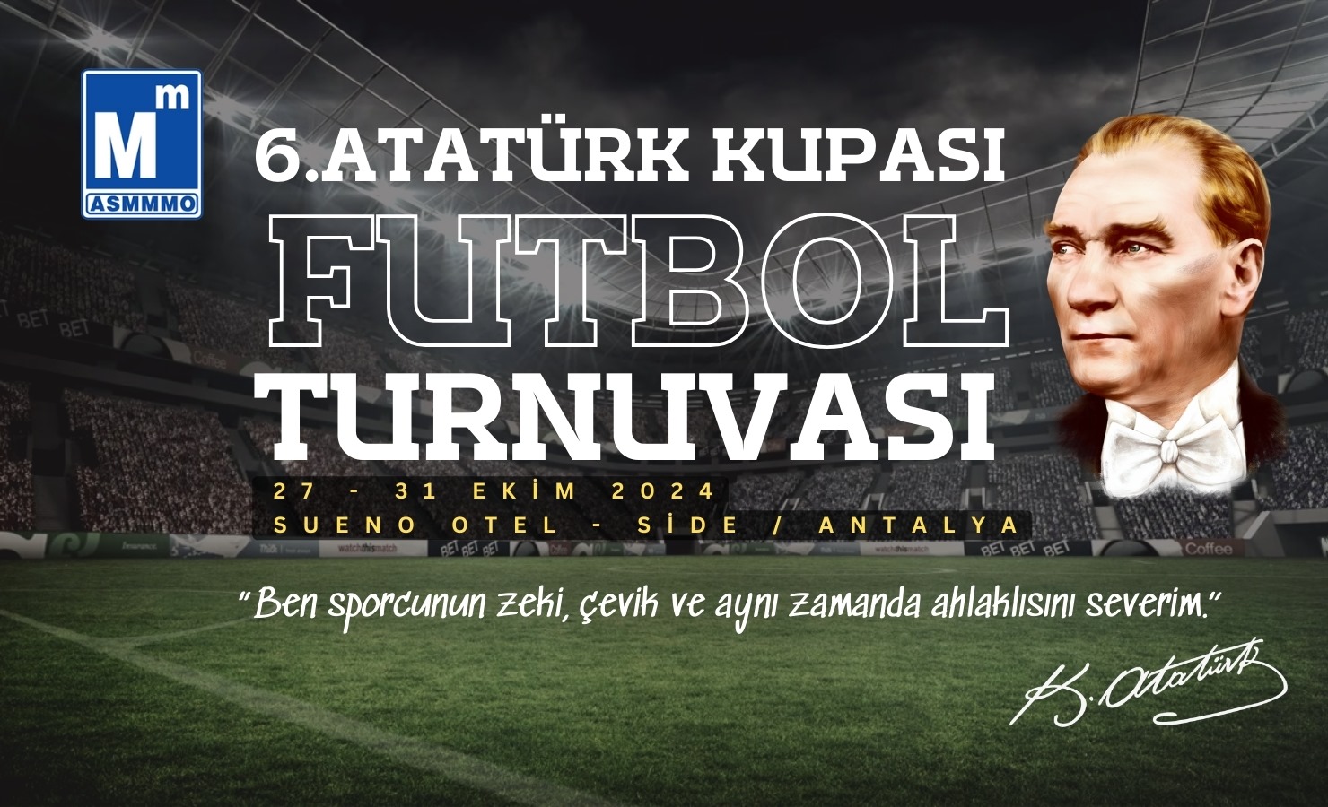 6. Atatürk Kupası Futbol Turnuvası Antalya'da Başlıyor.