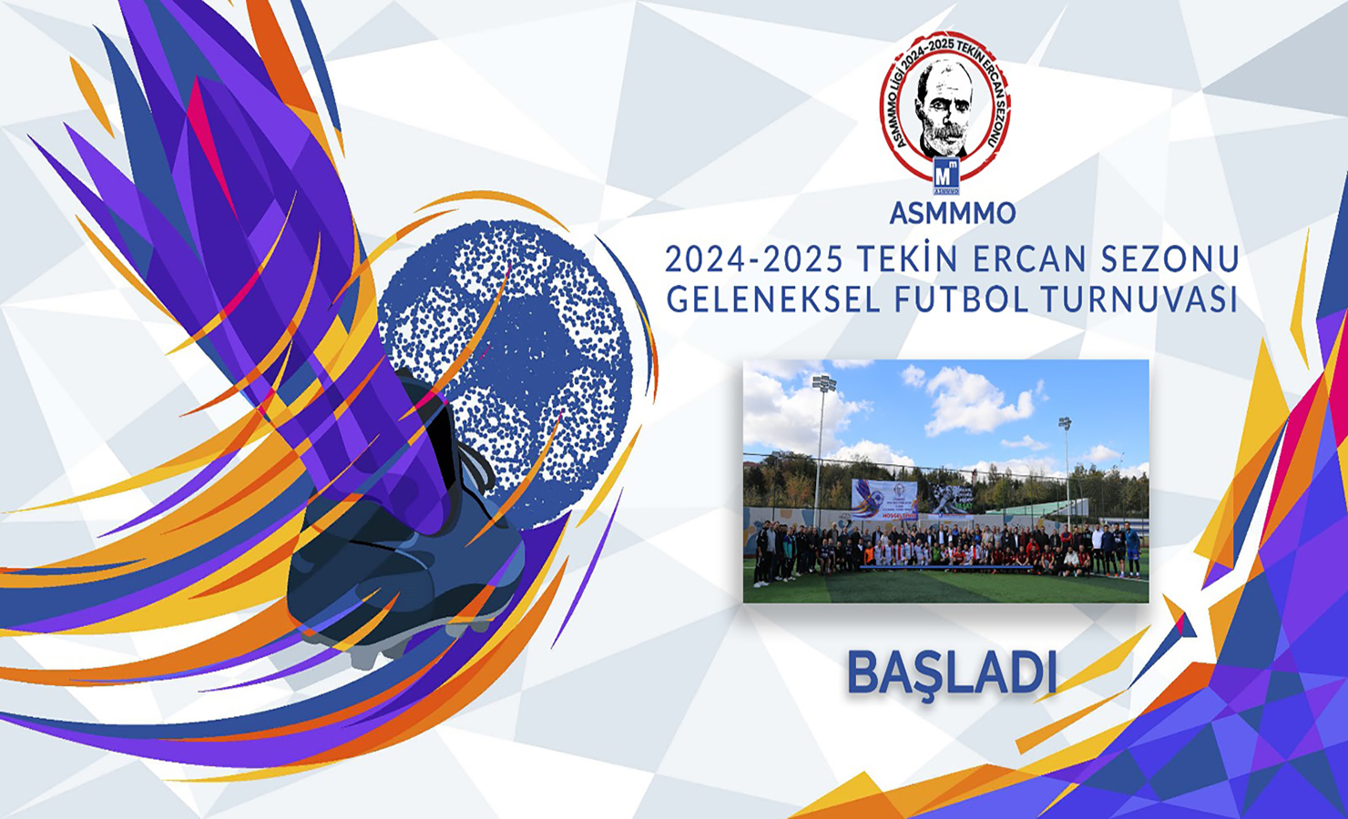 ASMMMO 2024 - 2025 Tekin ERCAN Sezonu Geleneksel Futbol Turnuvası Başladı