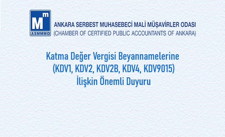 Katma Değer Vergisi Beyannamelerine (KDV1, KDV2, KDV2B, KDV4, KDV9015) İlişkin Önemli Duyuru