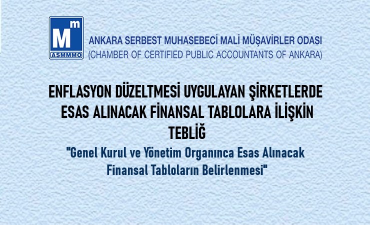 Genel Kurulu ve Yönetim Organınca Esas Alınacak Finansal Tabloların Belirlenmesi