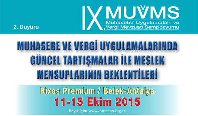 IX-MUVMS Muhasebe Uygulamaları ve Vergi Mevzuatı Sempozyumu ANTALYA 11-15 EKİM 2015 / 5.OTURUM